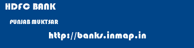HDFC BANK  PUNJAB MUKTSAR    banks information 